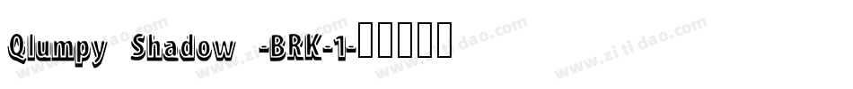 Qlumpy Shadow -BRK-1字体转换
